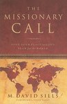 The Missionary Call: Find Your Place In God's Plan For The World, Michael David Sills, 0802450288